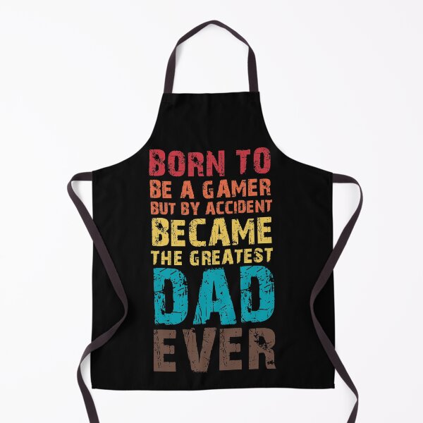 Item preview, BORN TO BE A GAMER BUT BY ACCIDENT BECAME THE GREATEST DAD EVER designed and sold by NiceSign.