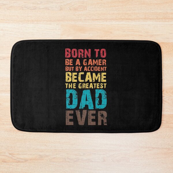 Item preview, BORN TO BE A GAMER BUT BY ACCIDENT BECAME THE GREATEST DAD EVER designed and sold by NiceSign.