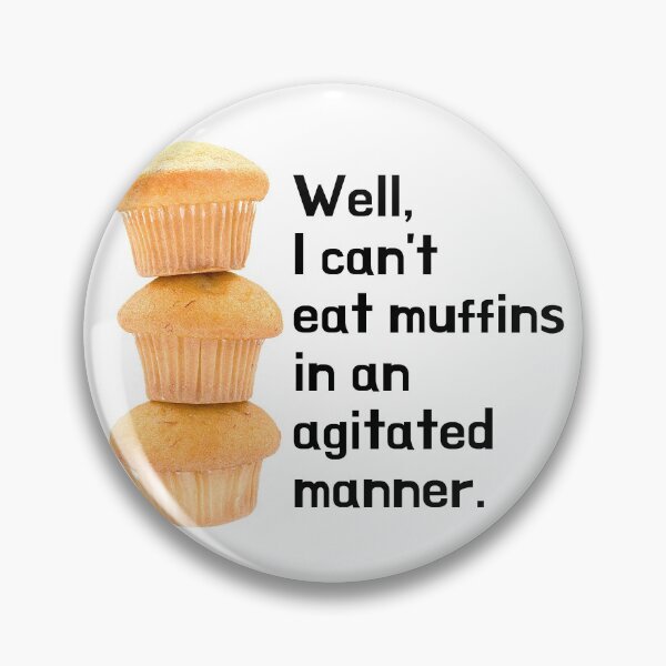 Item preview, Algernon can't eat muffins in an agitated manner.  designed and sold by bardnbangtan.