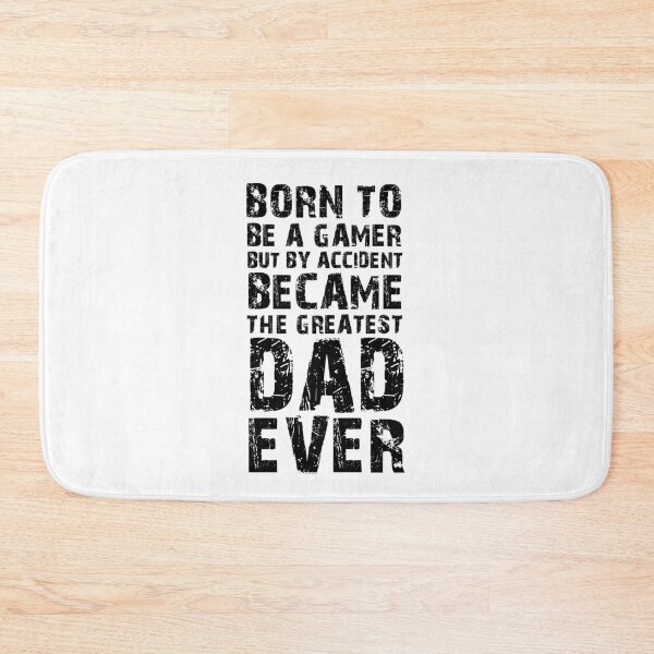 Item preview, BORN TO BE A GAMER BUT BY ACCIDENT BECAME THE GREATEST DAD EVER designed and sold by NiceSign.