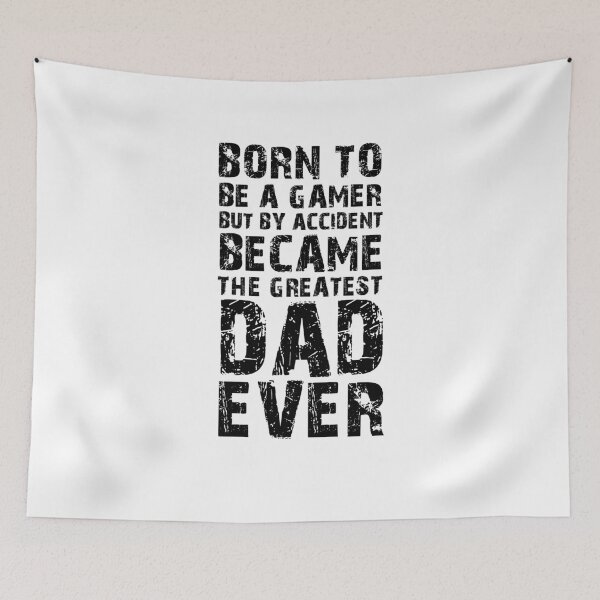 Item preview, BORN TO BE A GAMER BUT BY ACCIDENT BECAME THE GREATEST DAD EVER designed and sold by NiceSign.