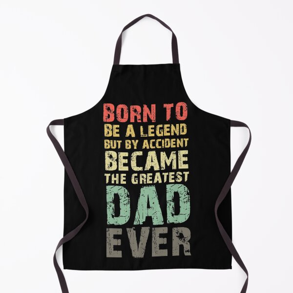 Item preview, BORN TO BE A LEGEND BUT BY ACCIDENT BECAME THE GREATEST DAD EVER designed and sold by NiceSign.