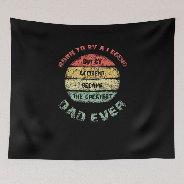 Item preview, BORN TO BE A LEGEND BUT BY ACCIDENT BECAME THE GREATEST DAD EVER designed and sold by NiceSign.