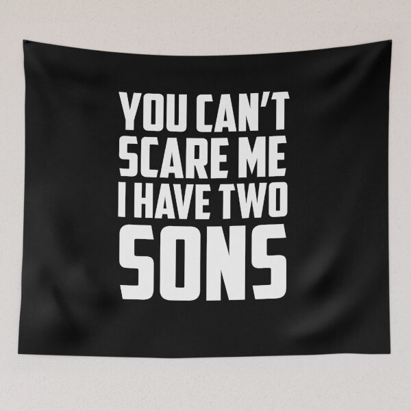 Item preview, You Can't Scare Me I Have Two Sons White designed and sold by strous.
