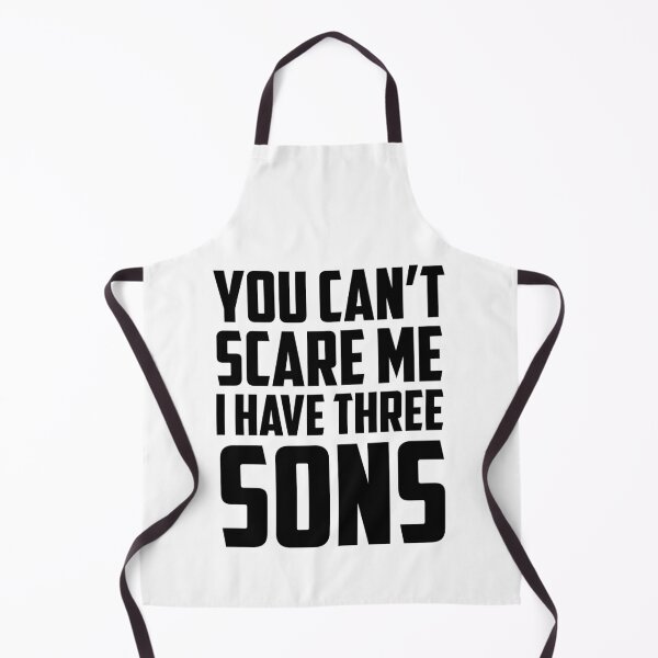 Item preview, You Can't Scare Me I Have Three Sons Black designed and sold by strous.