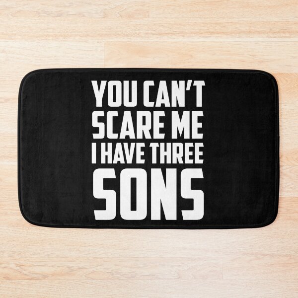 Item preview, You Can't Scare Me I Have Three Sons White designed and sold by strous.