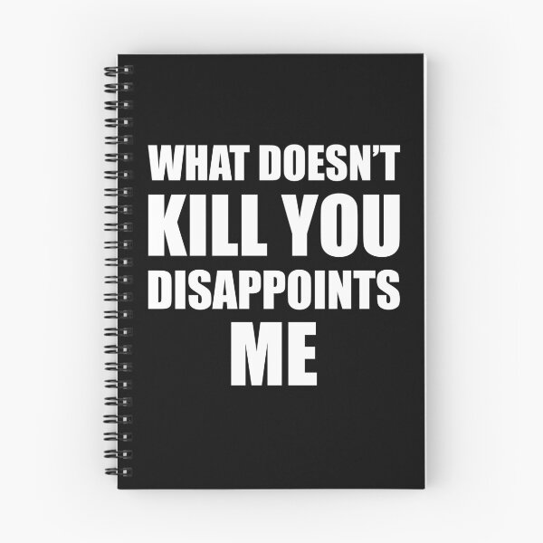 Item preview, What Doesn't Kill You Disappoints Me designed and sold by JustCreativity.