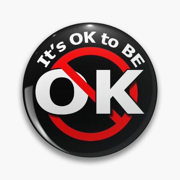 Item preview, It's Ok to be Not OK designed and sold by notstuff.