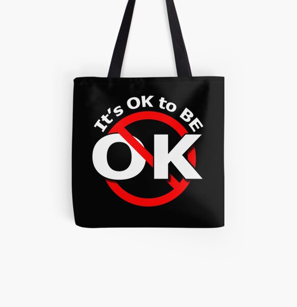 It's Ok to be Not OK All Over Print Tote Bag