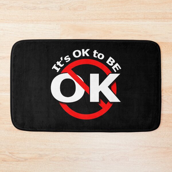 Item preview, It's Ok to be Not OK designed and sold by notstuff.