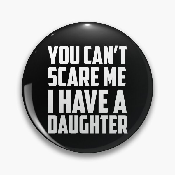 Item preview, You Can't Scare Me I Have a Daughter White designed and sold by strous.