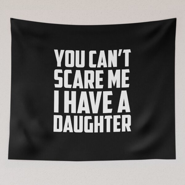 Item preview, You Can't Scare Me I Have a Daughter White designed and sold by strous.