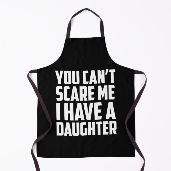 Item preview, You Can't Scare Me I Have a Daughter White designed and sold by strous.