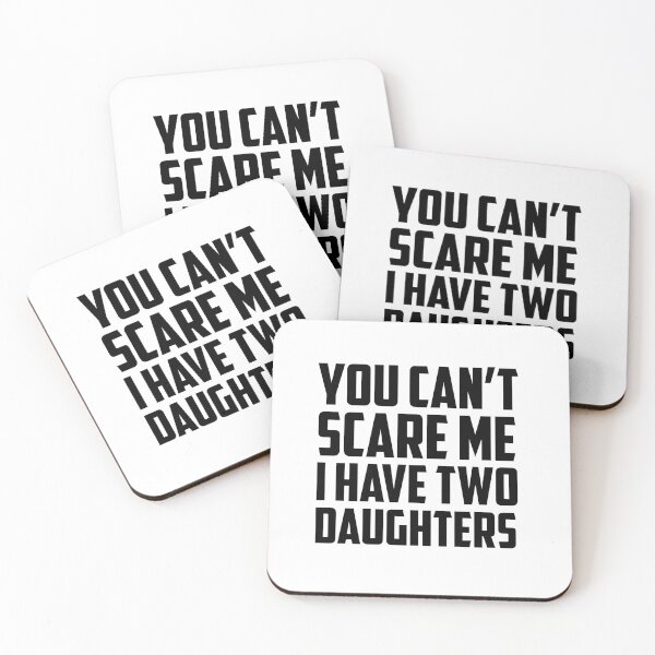 Item preview, You Can't Scare Me I Have Two Daughters Black designed and sold by strous.