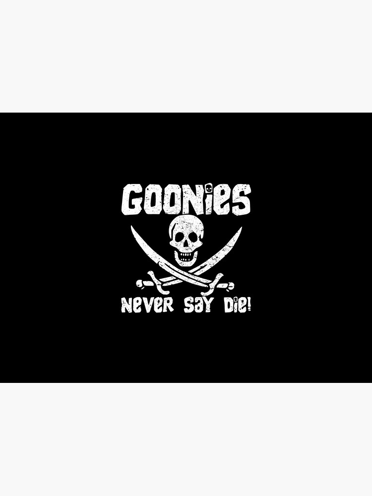 Goonies Never Say Die! Distressed Design For Men, Women, Kids by clothorama