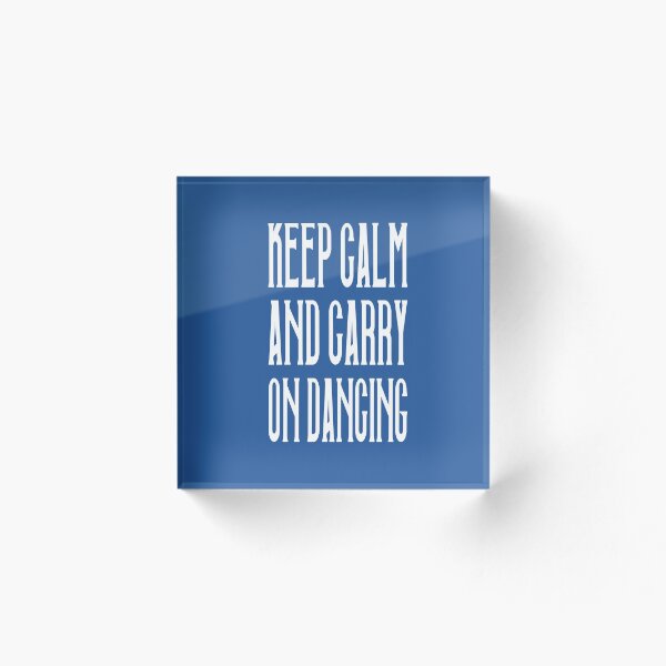 Item preview, Keep Calm And Carry On Dancing designed and sold by MattsDesignShop.