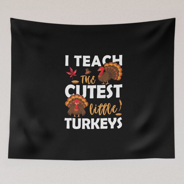 Item preview, I Teach The Cutest Little Turkeys T Shirt School Thankful designed and sold by abiabo.