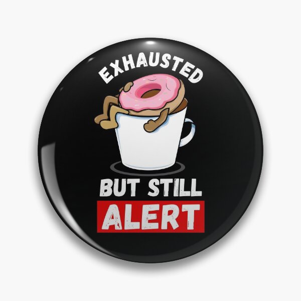 Item preview, Exhausted But Still Alert | Morning Humor | Funny Parenting designed and sold by 4wordsmovement.