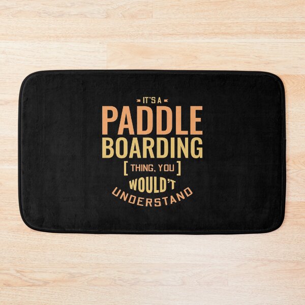Item preview, Paddleboarding Paddleboard Paddle Water sports Gift designed and sold by TastefulTees.