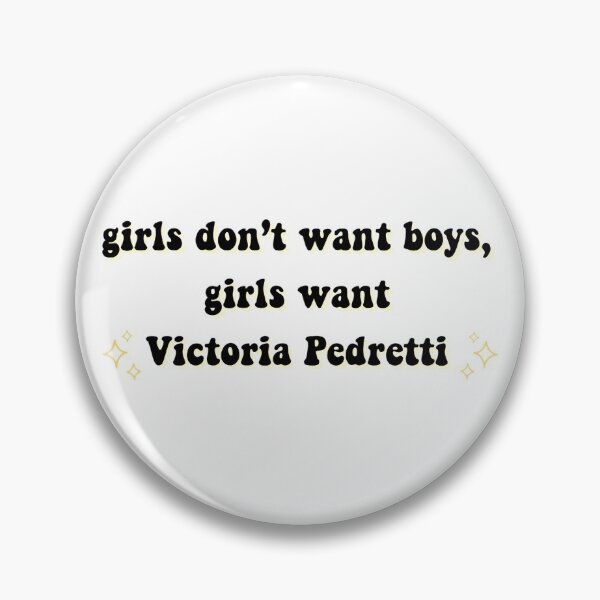 Item preview, girls don’t want boys girls want Victoria Pedretti   designed and sold by Katysprism.
