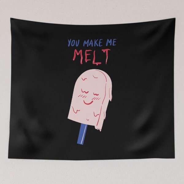 Item preview, You Make me Melt designed and sold by nipsday.