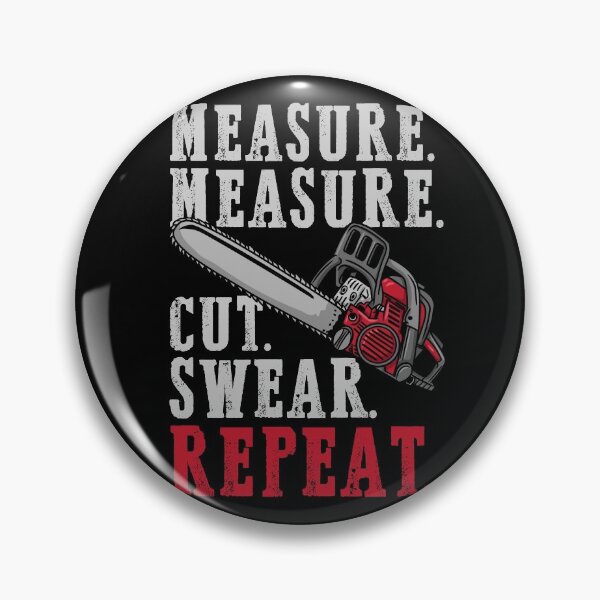 Artikelvorschau, Measure Measure Cut Swear Repeat - Zimmermannsgeschenk entworfen und verkauft von biNutz.