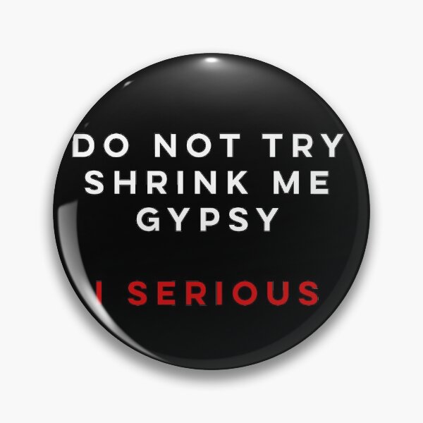 Item preview, Borat Do not try shrink me gypsy I serious designed and sold by Pajs.