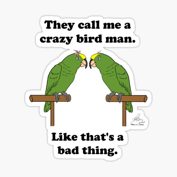"Crazy Bird man with Yellowcrowned Amazons" Sticker for Sale by