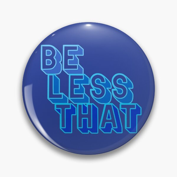 Item preview, Be Less That designed and sold by Jokertags.