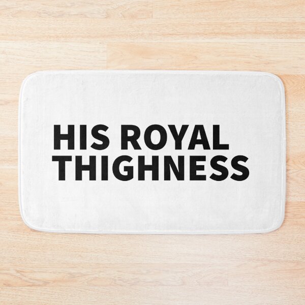 Item preview, His Royal Thighness designed and sold by Dailyartsie.
