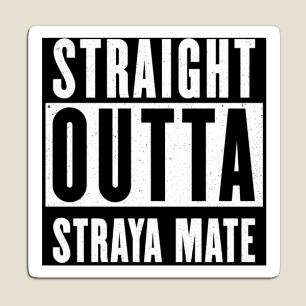 straight outta straya mate Magnet