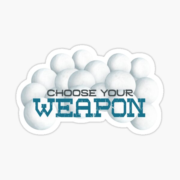 Item preview, Choose Your Weapon...Snowball Fight! designed and sold by PawsitiveMum.