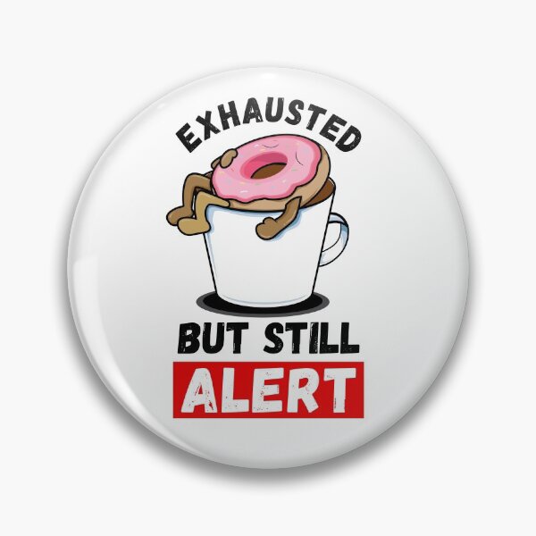 Item preview, Exhausted But Still Alert | Morning Humor | Funny Parenting (Light) designed and sold by 4wordsmovement.
