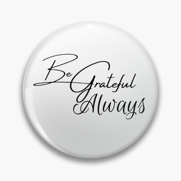 Item preview, Be Grateful Always designed and sold by dkgivens.