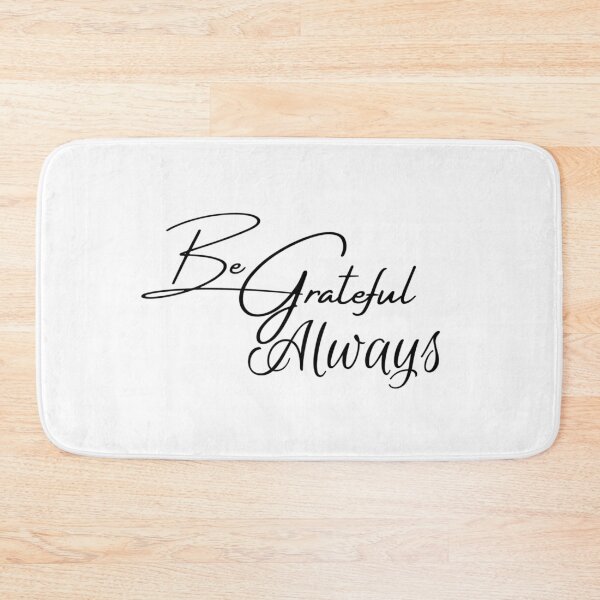 Item preview, Be Grateful Always designed and sold by dkgivens.