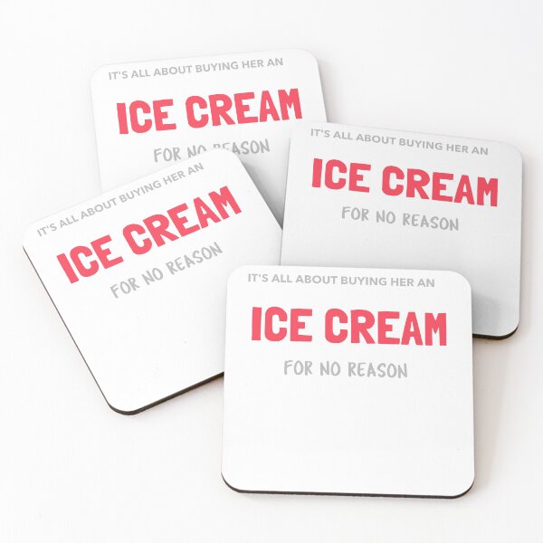 Item preview, You don't need a reason to buy her an ice cream, stupid! designed and sold by malkhteb.