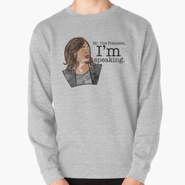 I'm Speaking - Kamala 2020 (black text) Pullover Sweatshirt