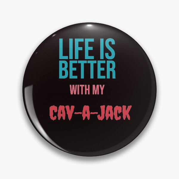 Item preview, Life is better with my Cav-a-Jack designed and sold by amrmab.
