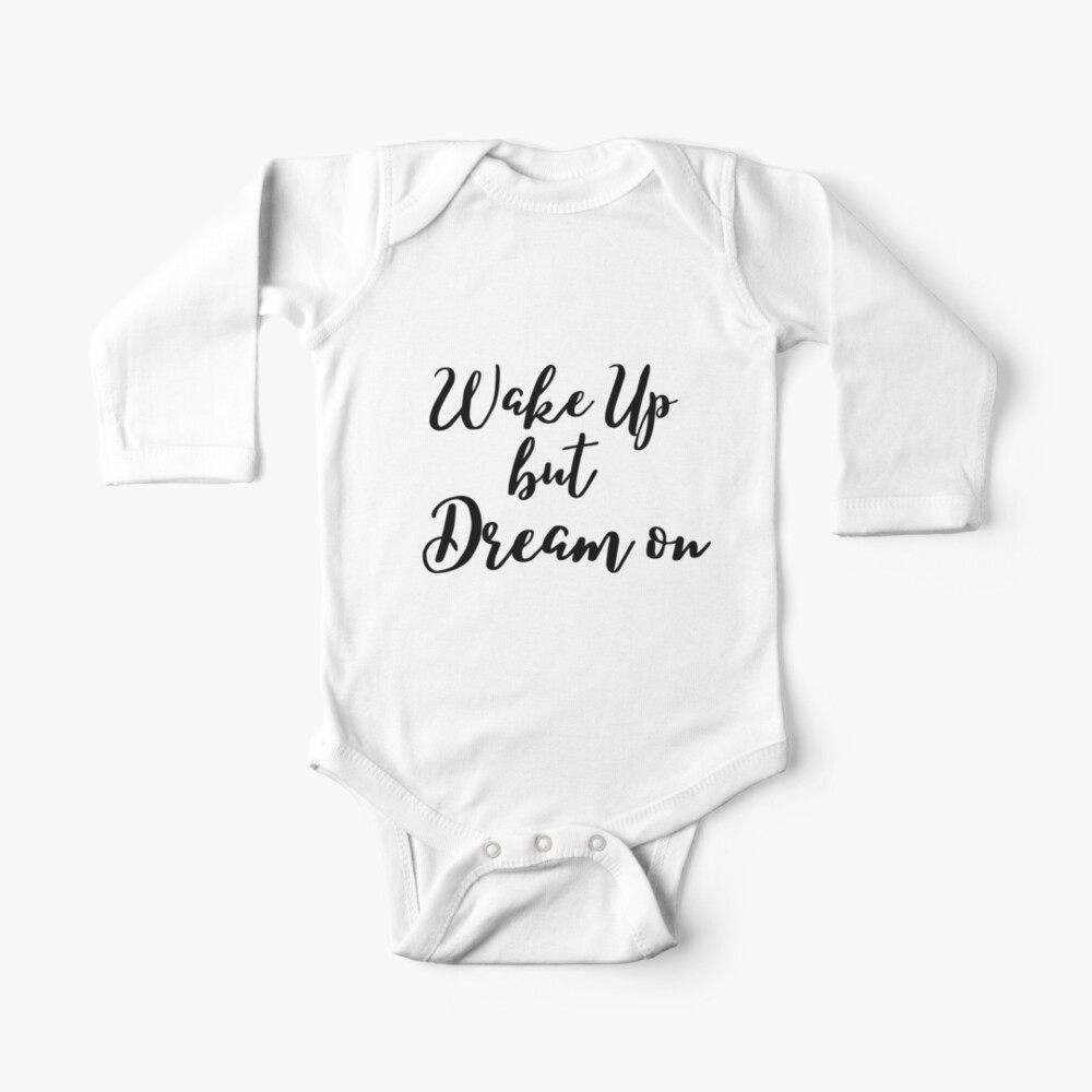 Wake Up But Dream On Black Text Baby One Piece By Cloudgifts Redbubble