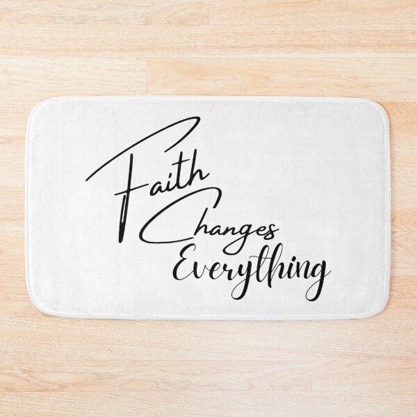 Item preview, Faith Changes Everything designed and sold by dkgivens.