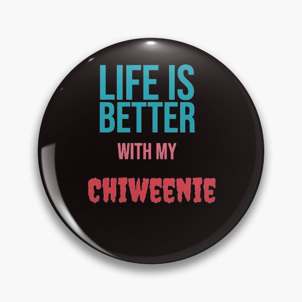 Item preview, Life is better with my Chiweenie designed and sold by amrmab.