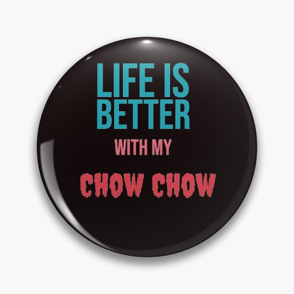 Item preview, Life is better with my Chow Chow designed and sold by amrmab.