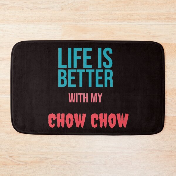Item preview, Life is better with my Chow Chow designed and sold by amrmab.