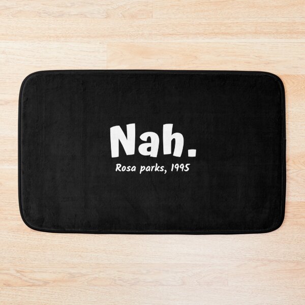 Item preview, Nah. Rosa parks. designed and sold by Stylekingdom.