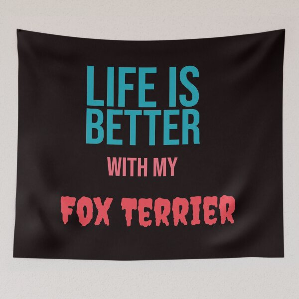 Item preview, Life is better with my Fox Terrier  designed and sold by amrmab.