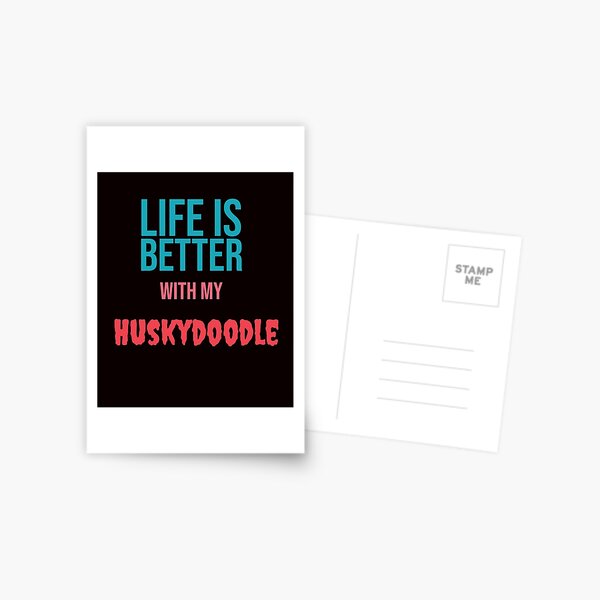 Life is better with my Huskydoodle Postcard