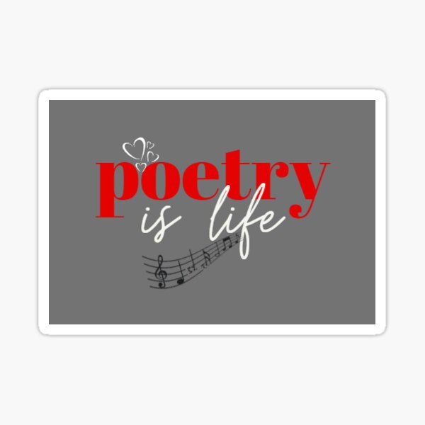Poetry is Life Sticker