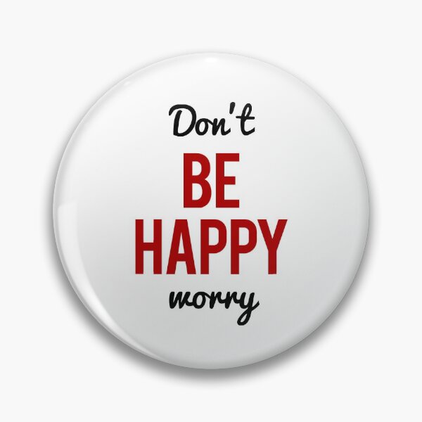 Item preview, Don't Worry Be Happy or Don't Be Happy Worry designed and sold by FriendsList.