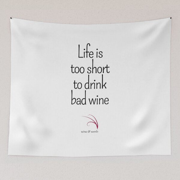 Item preview, Wine quote life too short for bad wine designed and sold by wineandwords.
