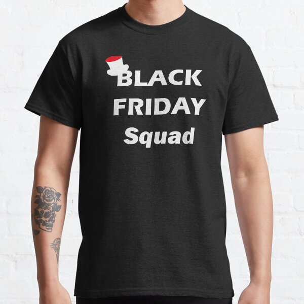 Black Friday,Black Friday Squad Classic T-Shirt